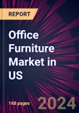 Office Furniture Market in US 2024-2028- Product Image