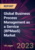 Global Business Process Management as a Service (BPMaaS) Market 2023-2027- Product Image