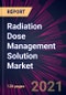 Radiation Dose Management Solution Market 2021-2025 - Product Thumbnail Image