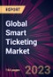 Global Smart Ticketing Market 2024-2028 - Product Image