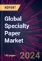 Global Specialty Paper Market 2024-2028 - Product Thumbnail Image