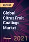 Global Citrus Fruit Coatings Market 2021-2025 - Product Image