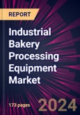 Industrial Bakery Processing Equipment Market 2024-2028- Product Image