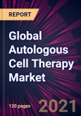 Global Autologous Cell Therapy Market 2021-2025- Product Image