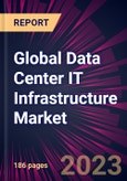 Global Data Center IT Infrastructure Market 2023-2027- Product Image