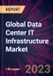 Global Data Center IT Infrastructure Market 2023-2027 - Product Image