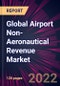 Global Airport Non-Aeronautical Revenue Market 2021-2025 - Product Thumbnail Image