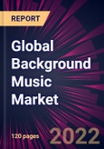 Global Background Music Market 2023-2027- Product Image