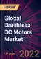 Global Brushless DC Motors Market 2023-2027 - Product Image