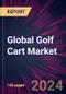 Global Golf Cart Market 2024-2028 - Product Thumbnail Image