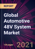 Global Automotive 48V System Market 2021-2025- Product Image