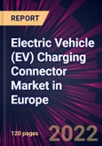 Electric Vehicle (EV) Charging Connector Market in Europe 2022-2026- Product Image