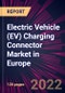Electric Vehicle (EV) Charging Connector Market in Europe 2022-2026 - Product Image