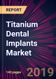 Titanium Dental Implants Market by Type and Geography - Forecast and Analysis 2020-2024- Product Image