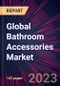 Global Bathroom Accessories Market 2022-2026 - Product Image
