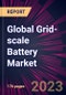 Global Grid-scale Battery Market 2024-2028 - Product Thumbnail Image