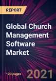Global Church Management Software Market 2021-2025- Product Image