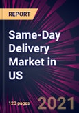 Same-Day Delivery Market in US 2021-2025- Product Image