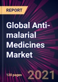 Global Anti-malarial Medicines Market 2021-2025- Product Image