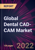 Global Dental CAD-CAM Market 2021-2025- Product Image