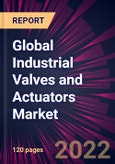 Global Industrial Valves and Actuators Market 2023-2027- Product Image