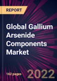 Global Gallium Arsenide Components Market 2023-2027- Product Image