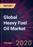 Global Heavy Fuel Oil Market 2020-2024- Product Image