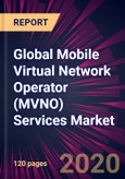 Global Mobile Virtual Network Operator (MVNO) Services Market 2020-2024- Product Image