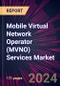 Mobile Virtual Network Operator (MVNO) Services Market 2024-2028 - Product Image