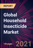 Global Household Insecticide Market 2021-2025- Product Image