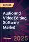 Audio and Video Editing Software Market 2025-2029 - Product Image