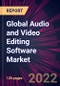 Global Audio and Video Editing Software Market 2021-2025 - Product Image