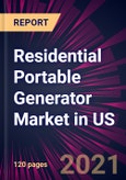 Residential Portable Generator Market in US 2021-2025- Product Image