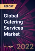 Global Catering Services Market 2023-2027- Product Image
