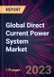 Global Direct Current Power System Market 2021-2025 - Product Image