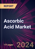 Ascorbic Acid Market 2024-2028- Product Image