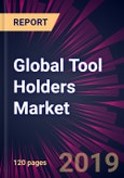 Global Tool Holders Market 2020-2024- Product Image