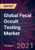 Global Fecal Occult Testing Market 2021-2025- Product Image