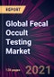 Global Fecal Occult Testing Market 2021-2025 - Product Image