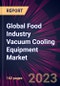 Global Food Industry Vacuum Cooling Equipment Market 2023-2027 - Product Thumbnail Image