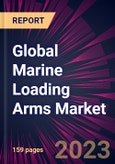 Global Marine Loading Arms Market 2023-2027- Product Image