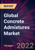 Global Concrete Admixtures Market 2022-2026- Product Image