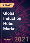 Global Induction Hobs Market 2021-2025- Product Image