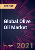 Global Olive Oil Market 2021-2025- Product Image