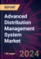 Advanced Distribution Management System Market 2024-2028 - Product Thumbnail Image