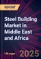 Steel Building Market in Middle East and Africa 2025-2029 - Product Image