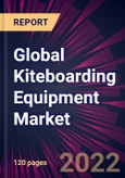 Global Kiteboarding Equipment Market 2023-2027- Product Image