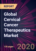 Global Cervical Cancer Therapeutics Market 2020-2024- Product Image
