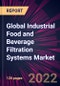 Global Industrial Food and Beverage Filtration Systems Market 2021-2025 - Product Image