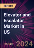 Elevator and Escalator Market in US 2024-2028- Product Image